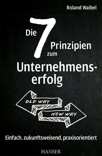 Produktbild: Die 7 Prinzipien zum Unternehmenserfolg