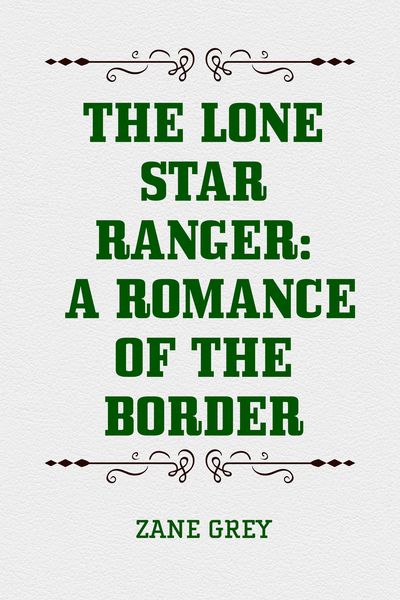 Produktbild: The Lone Star Ranger: A Romance of the Border