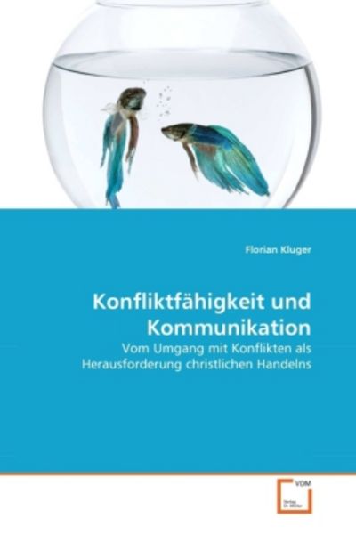 Kluger, F: Konfliktfähigkeit und Kommunikation, Taschenbuch von Florian Kluger, VDM, 9783639289275