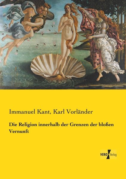 Produktbild: Die Religion innerhalb der Grenzen der blo&szlig;en Vernunft