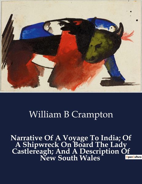 Produktbild: Narrative Of A Voyage To India; Of A Shipwreck On Board The Lady Castlereagh; And A Description Of New South Wales