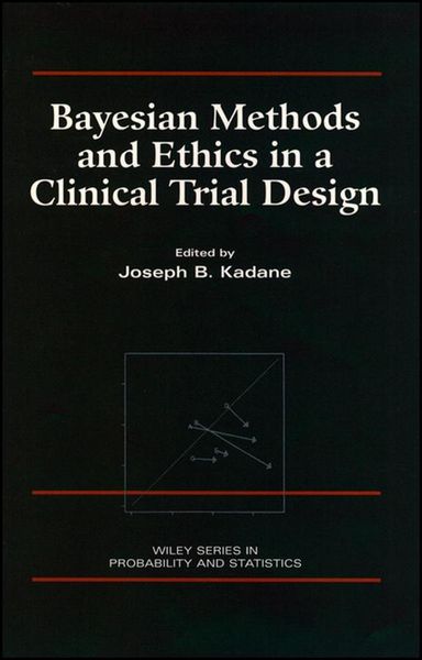 Produktbild: Bayesian Methods and Ethics in a Clinical Trial Design