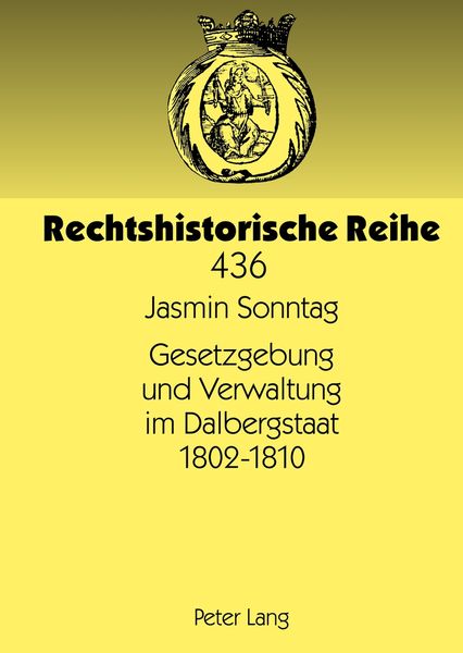Produktbild: Gesetzgebung und Verwaltung im Dalbergstaat 1802-1810