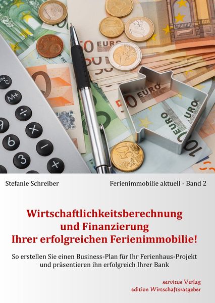 Produktbild: Wirtschaftlichkeitsberechnung und Finanzierung Ihrer erfolgreichen Ferienimmobilie!