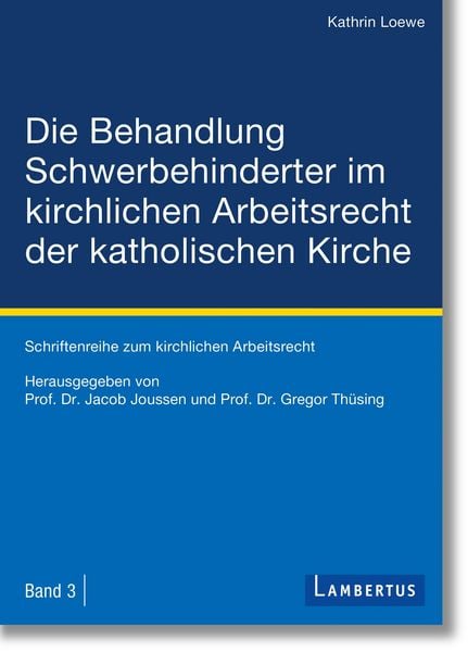 Produktbild: Die Behandlung Schwerbehinderter im kirchlichen Arbeitsrecht der katholischen Kirche