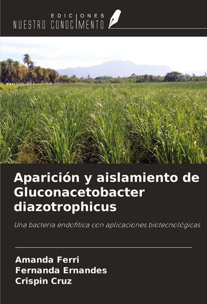 Produktbild: Aparici&oacute;n y aislamiento de Gluconacetobacter diazotrophicus