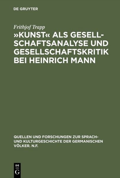 Produktbild: &raquo;Kunst&laquo; als Gesellschaftsanalyse und Gesellschaftskritik bei Heinrich Mann