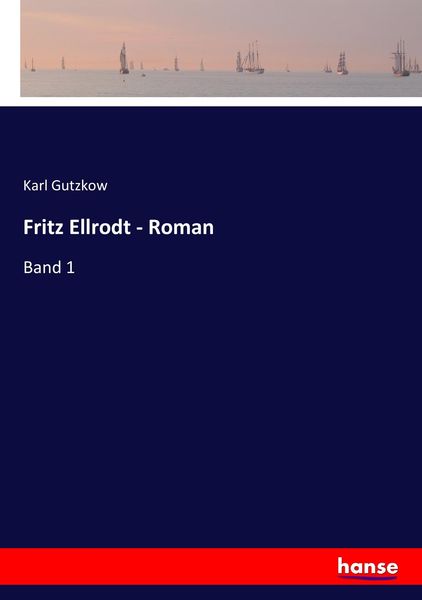 Fritz Ellrodt - Roman, Taschenbuch von Karl Gutzkow, Hansebooks, 9783744645812