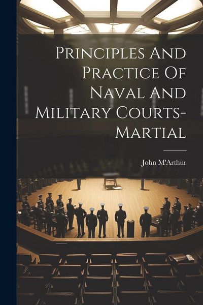 Produktbild: Principles And Practice Of Naval And Military Courts-martial