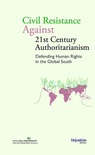 Produktbild: Civil Resistance Against 21st Century Authoritarianism. Defending Human Rights in the Global South