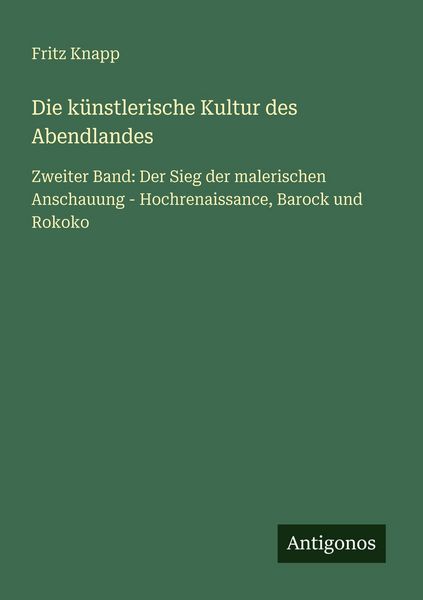 Die künstlerische Kultur des Abendlandes, Taschenbuch von Fritz Knapp, Antigonos Verlag, 9783563938324