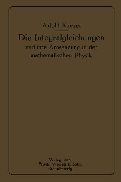 Produktbild: Die Integralgleichungen und ihre Anwendungen in der Mathematischen Physik