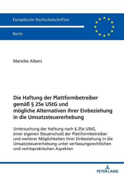 Produktbild: Die Haftung der Plattformbetreiber gem&auml;&szlig; &sect; 25e UStG und m&ouml;gliche Alternativen ihrer Einbeziehung in die Umsatzsteuererhebung