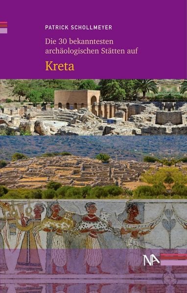 Produktbild: Die 30 bekanntesten arch&auml;ologischen St&auml;tten auf Kreta