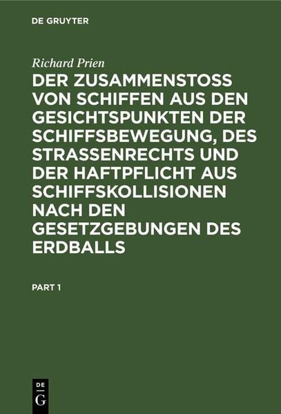 Produktbild: Der Zusammenstoss von Schiffen aus den Gesichtspunkten der Schiffsbewegung, des Strassenrechts und der Haftpflicht aus Schiffskollisionen nach den Ges