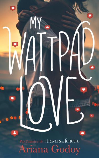 Produktbild: My wattpad love - Par l'autrice de "A travers ma fen&ecirc;tre"