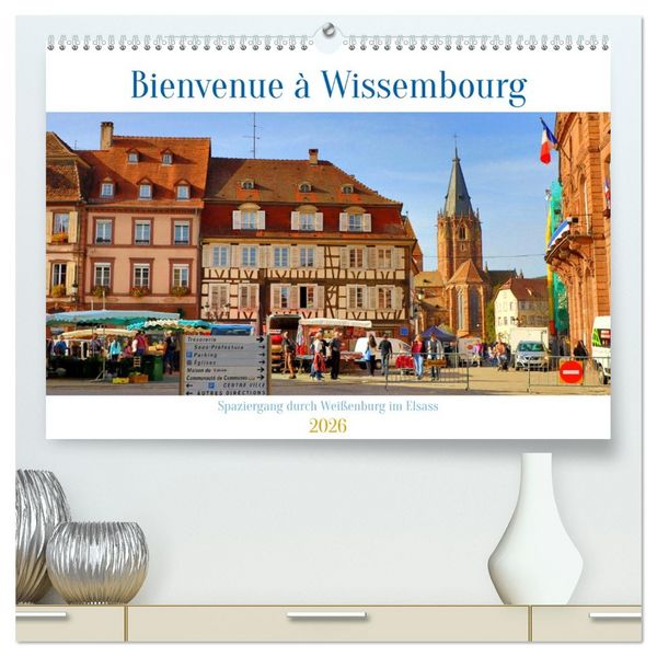 Produktbild: Bienvenue &agrave; Wissembourg. Spaziergang durch Wei&szlig;enburg im Elsass (hochwertiger Premium Wandkalender 2026 DIN A2 quer), Kunstdruck in Hochglanz