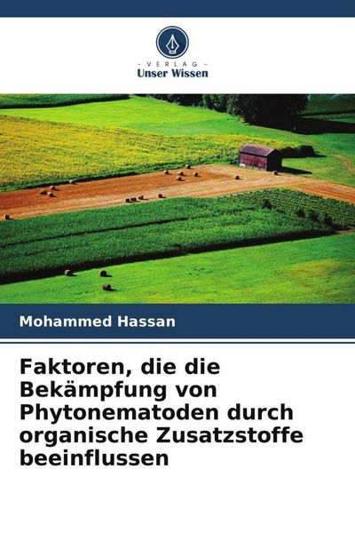 Produktbild: Faktoren, die die Bek&auml;mpfung von Phytonematoden durch organische Zusatzstoffe beeinflussen