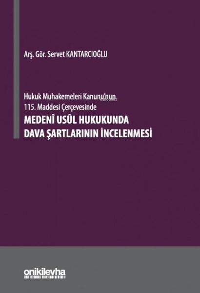 Produktbild: Hukuk Muhakemeleri Kanununun 115. Maddesi Cercevesinde Medeni Usul Hukukunda Dava Sartlarinin Incelenmesi Ciltli