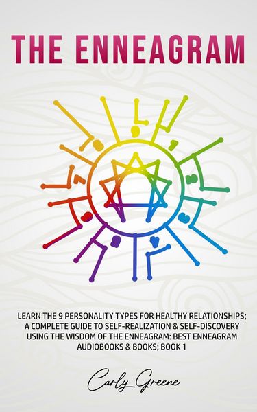 Produktbild: The Enneagram; Learn the 9 Personality Types for Healthy Relationships; a Complete Guide to Self-Realization & Self-Discovery Using the Wisdom of the