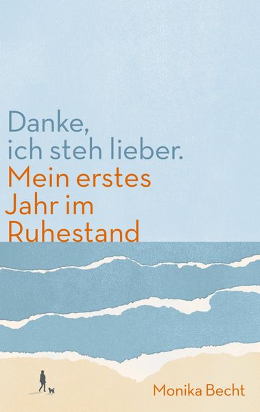Produktbild: Danke, ich steh lieber. Mein erstes Jahr im Ruhestand