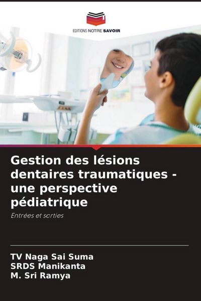 Produktbild: Gestion des l&eacute;sions dentaires traumatiques - une perspective p&eacute;diatrique