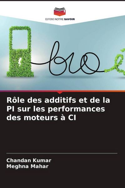 Produktbild: R&ocirc;le des additifs et de la PI sur les performances des moteurs &agrave; CI