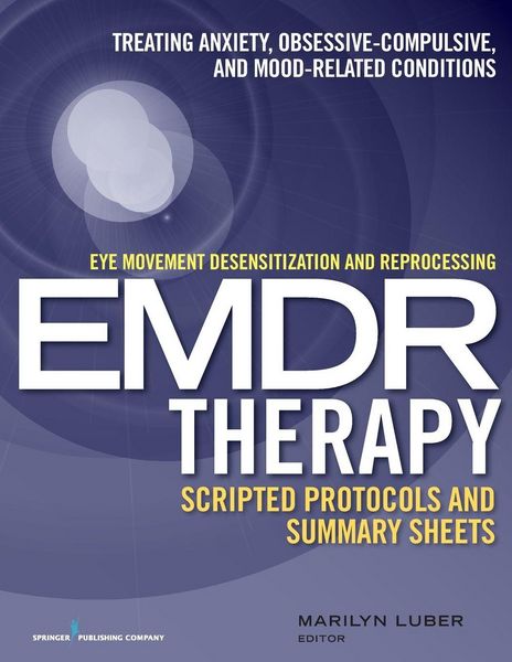 Produktbild: Eye Movement Desensitization and Reprocessing (EMDR)Therapy Scripted Protocols and Summary Sheets