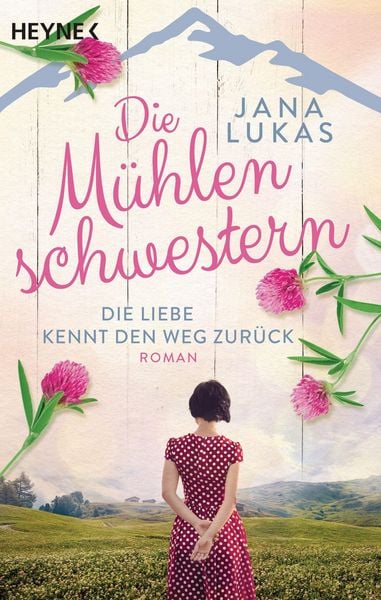 Produktbild: Die M&uuml;hlenschwestern - Die Liebe kennt den Weg zur&uuml;ck