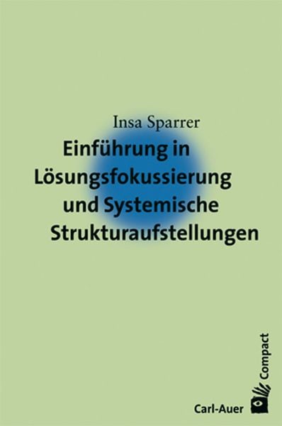 Produktbild: Einführung in Lösungsfokussierung und Systemische Strukturaufstellungen