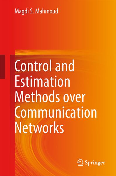 Produktbild: Control and Estimation Methods over Communication Networks