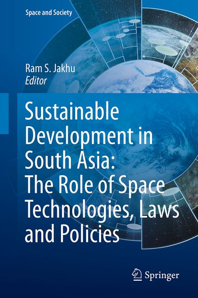 Produktbild: Sustainable Development in South Asia: The Role of Space Technologies, Laws and Policies