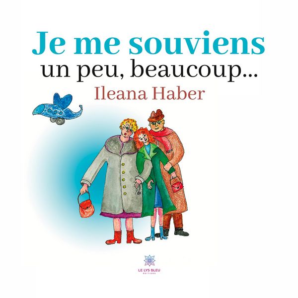 Produktbild: Ileana Haber: Je me souviens un peu, beaucoup&iquest;