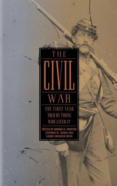 Produktbild: The Civil War: The First Year Told by Those Who Lived It (Loa #212)