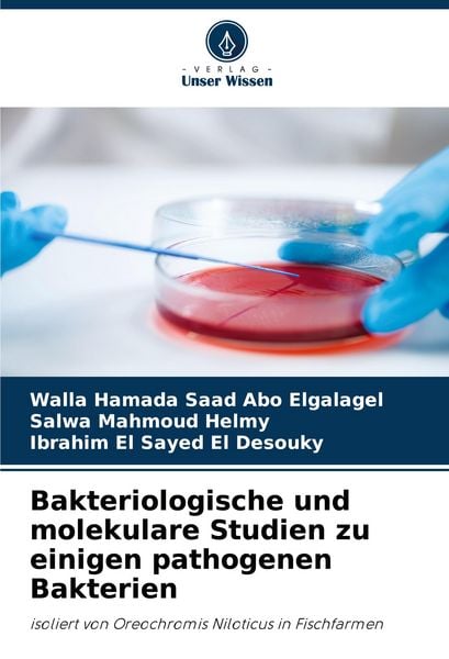 Bakteriologische und molekulare Studien zu einigen pathogenen Bakterien, Taschenbuch von Walla Hamada Saad Abo Elgalagel , Salwa Mahmoud Helmy ,