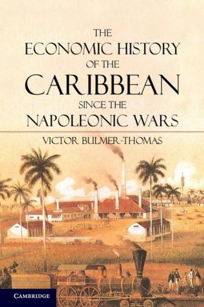 Produktbild: Economic History of the Caribbean since the Napoleonic Wars