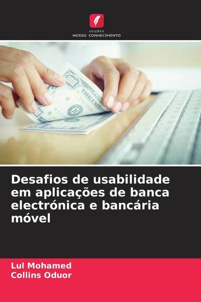 Produktbild: Desafios de usabilidade em aplica&ccedil;&otilde;es de banca electr&oacute;nica e banc&aacute;ria m&oacute;vel