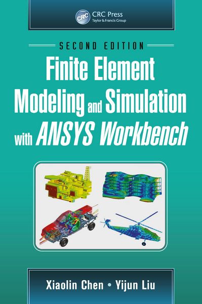 Produktbild: Finite Element Modeling and Simulation with ANSYS Workbench, Second Edition