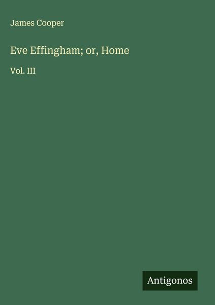Produktbild: Eve Effingham; or, Home