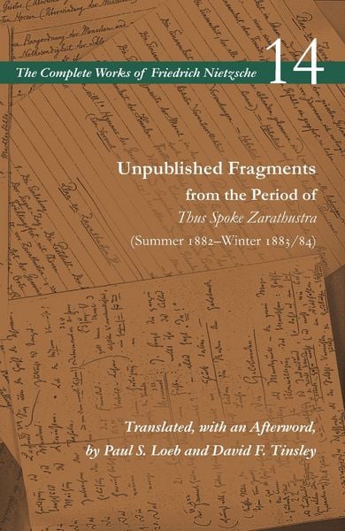 Produktbild: Unpublished Fragments from the Period of Thus Spoke Zarathustra (Summer 1882-Winter 1883/84)