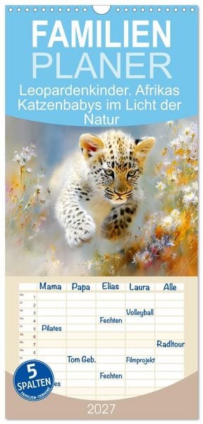 Produktbild: Familienplaner 2027 - Leopardenkinder. Afrikas Katzenbabys im Licht der Natur mit 5 Spalten (Wandkalender, 21 x 45 cm) CALVENDO