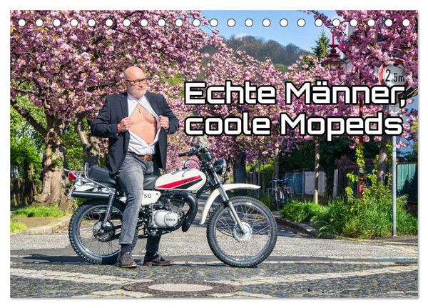 Echte Männer, coole Mopeds (Tischkalender 2026 DIN A5 quer), CALVENDO Monatskalender