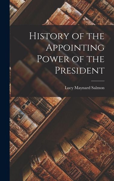 Produktbild: History of the Appointing Power of the President