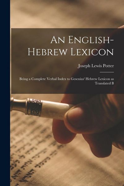 Produktbild: An English-Hebrew Lexicon: Being a Complete Verbal Index to Gesenius' Hebrew Lexicon as Translated B