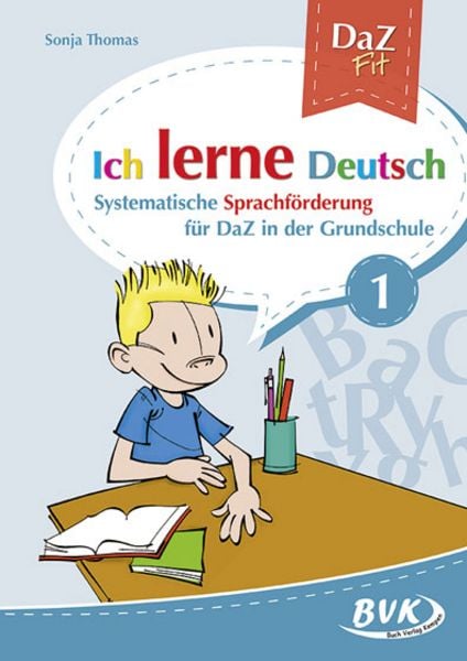 Ich lerne Deutsch Band 1, Geheftet von Sonja Thomas, BVK Buch Verlag Kempen GmbH, 978-3-86740-585-0