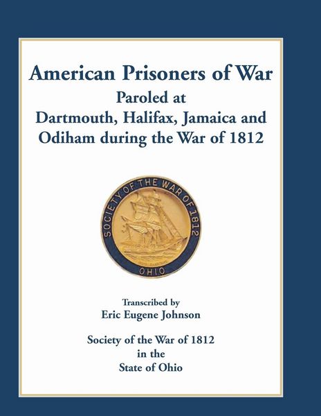 Produktbild: American Prisoners of War Paroled at Dartmouth, Halifax, Jamaica and Odiham during the War of 1812