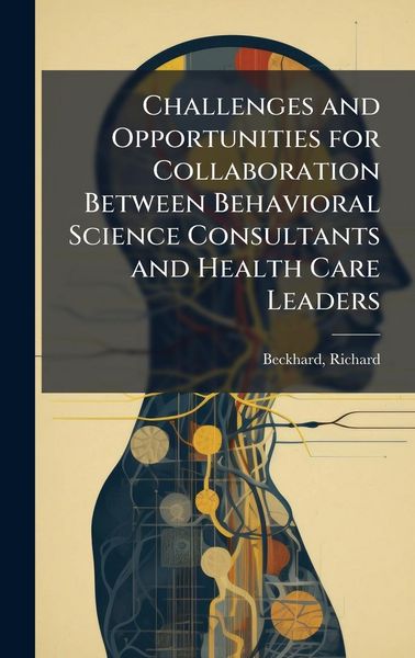 Produktbild: Challenges and Opportunities for Collaboration Between Behavioral Science Consultants and Health Care Leaders