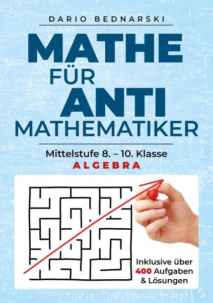 Mathe für Antimathematiker - Algebra, Taschenbuch von Dario Bednarski, RIVA, 978-3-7423-1281-5