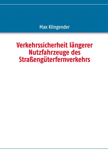 Produktbild: Verkehrssicherheit l&auml;ngerer Nutzfahrzeuge des Stra&szlig;eng&uuml;terfernverkehrs
