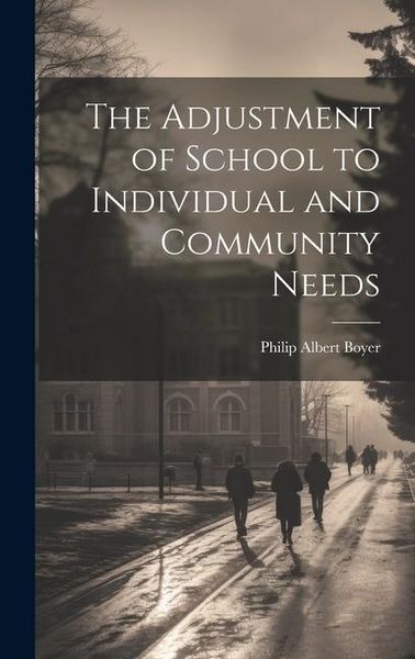 Produktbild: The Adjustment of School to Individual and Community Needs